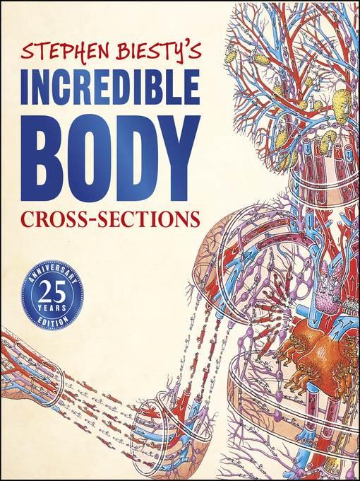 Stephen Biesty's Incredible Body Cross-Sections