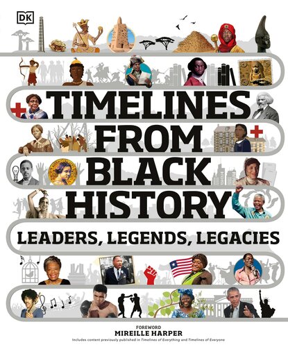 Timelines from Black History : Leaders, Legends, Legacies.