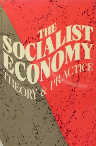 The socialist economy : theory and practice