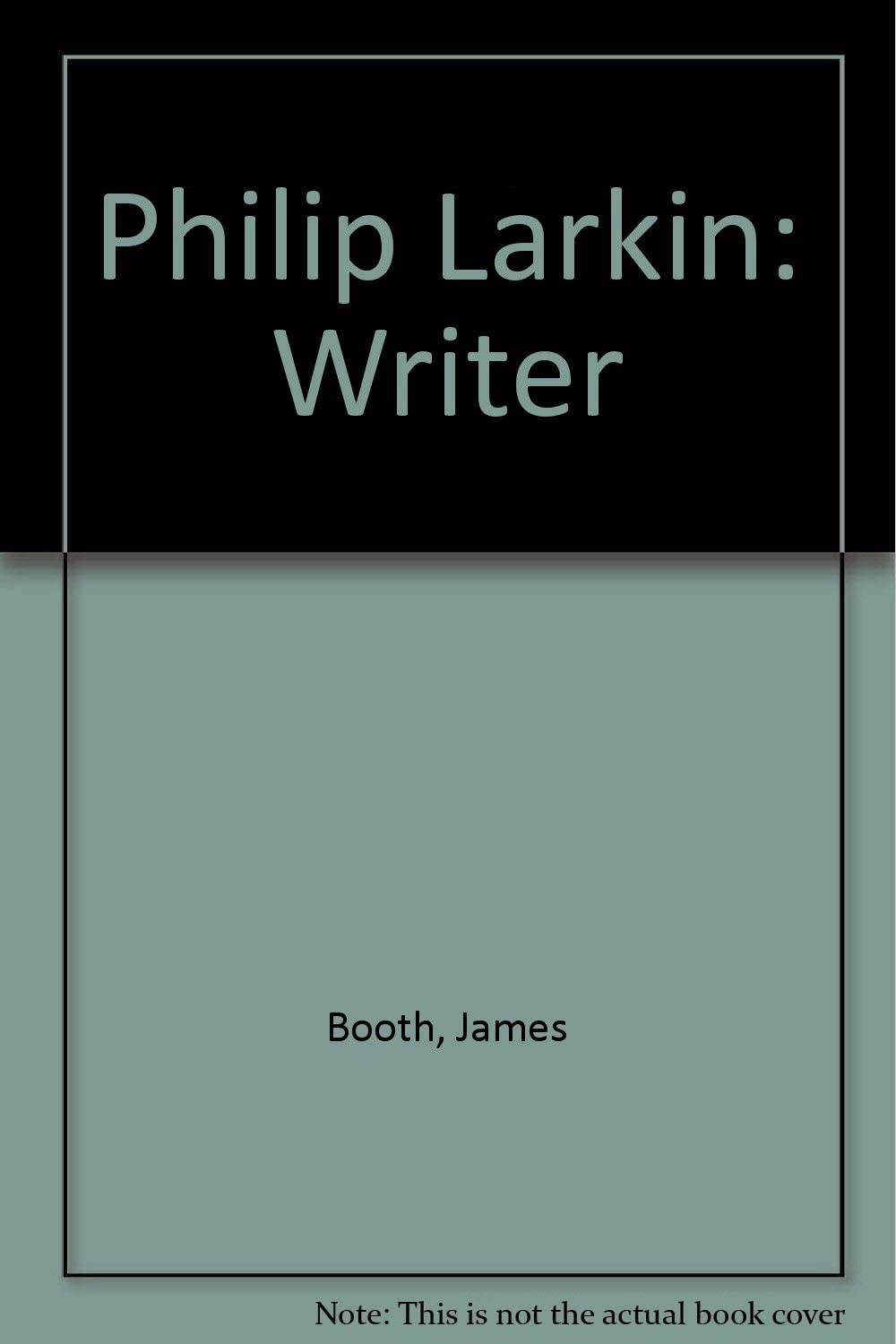 Philip Larkin: Writer