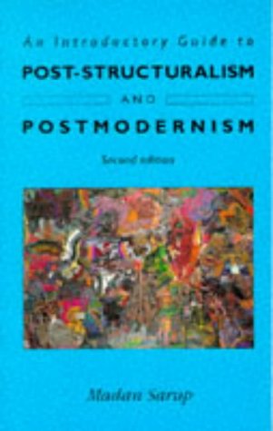 An Introductory Guide To Post Structuralism And Postmodernism