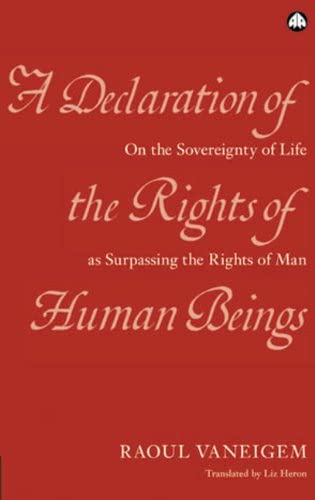 A Declaration of the Rights of Human Beings: On the Sovereignty of Life as Surpassing the Rights of Man