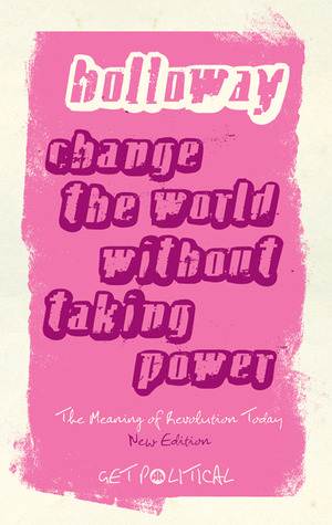 Change the World Without Taking Power