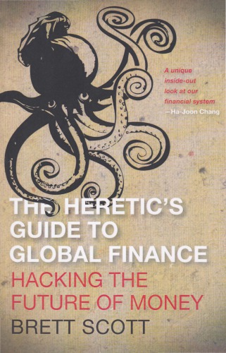 The Heretic's Guide to Global Finance