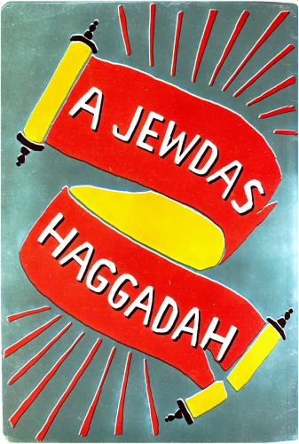 A Jewdas Haggadah