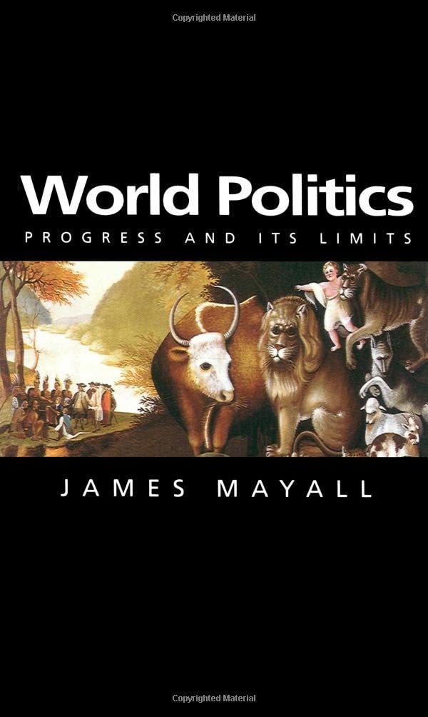 World Politics: Progress and its Limits
