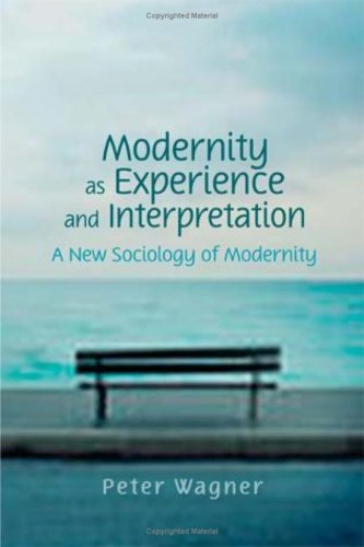 Modernity as Experience and Interpretation