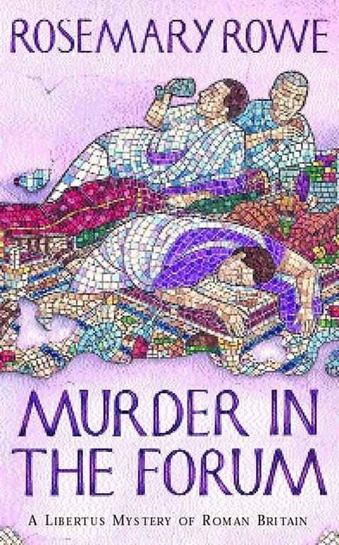 Murder in the Forum (A Libertus Mystery of Roman Britain)