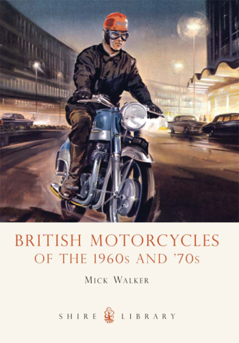 British Motorcycles of the 1960s And '70s.