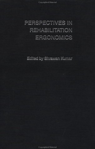 Perspectives In Rehabilitation Ergonomics