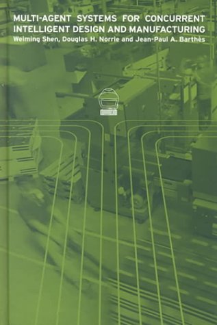 Multi-Agent Systems for Concurrent Intelligent Design and Manufacturing