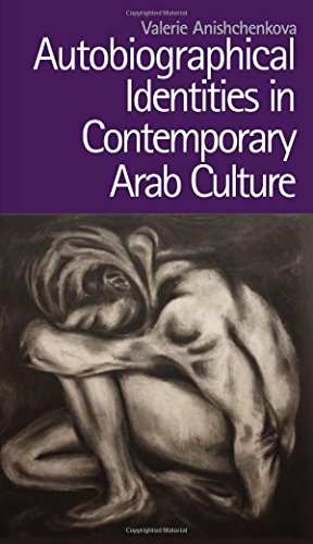 Autobiographical Identities in Contemporary Arab Culture