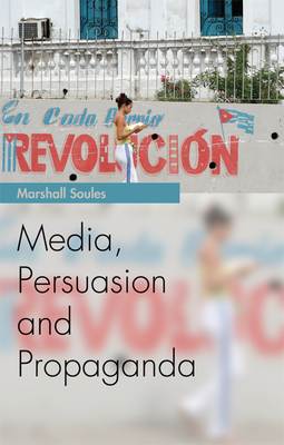 Media, Persuasion and Propaganda