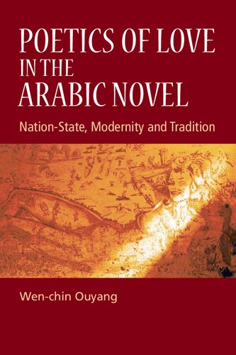 Poetics of love in the Arabic novel : nation-state, modernity and tradition