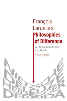 Fran�ois Laruelle's Philosophies of Difference