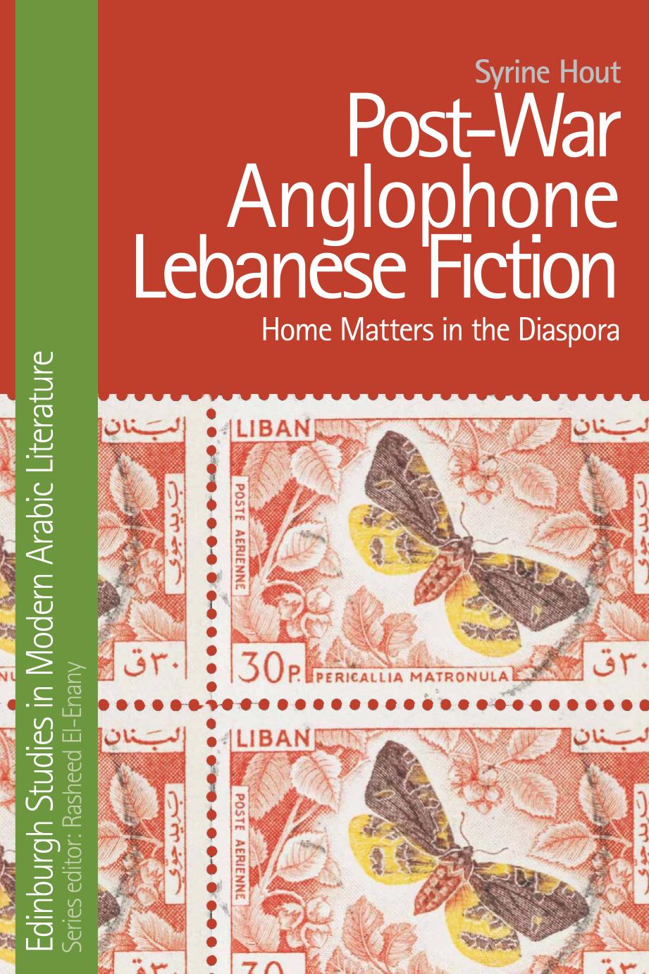 Post-war anglophone Lebanese fiction : home matters in the diaspora