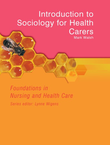 Introduction to Sociology for Health Carers: Foundations in Nursing and Health Care Series