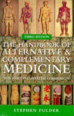 HANDBOOK OF ALTERNATIVE AND COMPLEMENTARY MEDICINE: THE ESSENTIAL HEALTH COMPANION