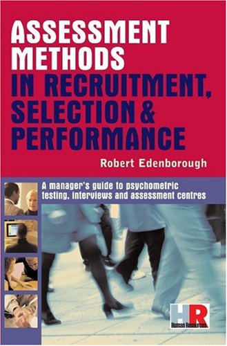 Assessment Methods in Recruitment, Selection &amp; Performance