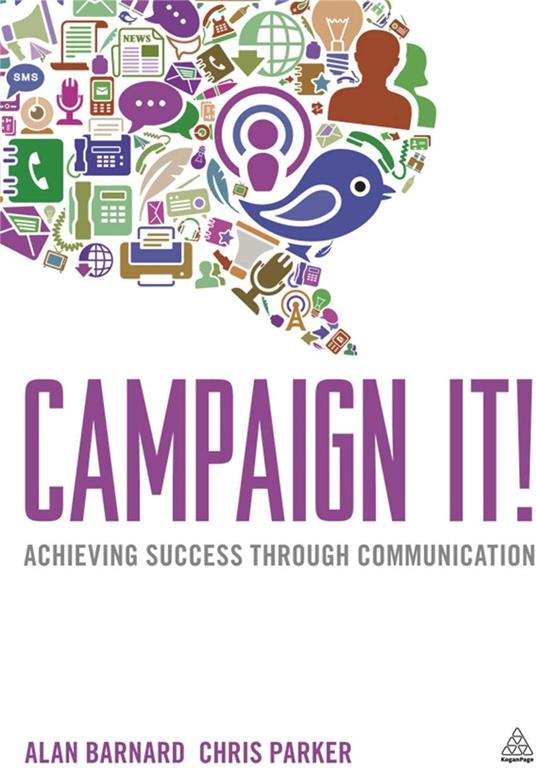 Campaign It!: Achieving Success Through Communication