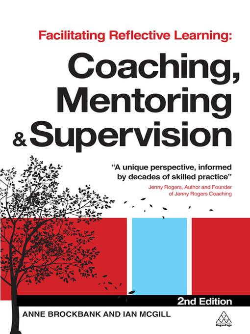 Facilitating Reflective Learning: Coaching, Mentoring and Supervision