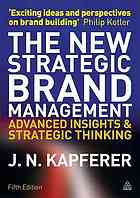 The New Strategic Brand Management