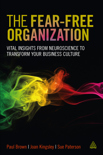 The fear-free organization : vital insights from neuroscience to transform your business culture