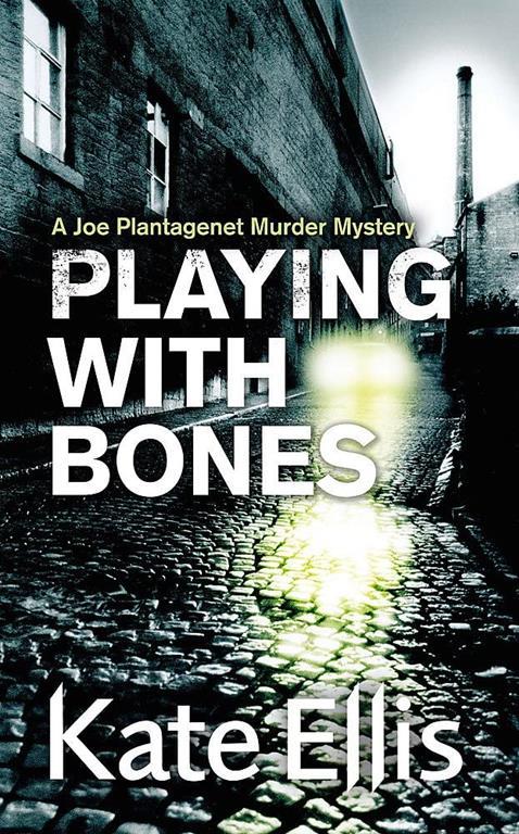 Playing with Bones: A Joe Plantagenet Murder Mystery (The Joe Plantagenet Murder Mysteries)