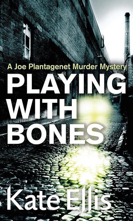 Playing with Bones: A Joe Plantagenet Murder Mystery (The Joe Plantagenet Murder Mysteries)