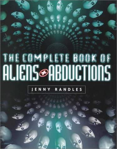 The Complete Book of Aliens &amp; Abductions