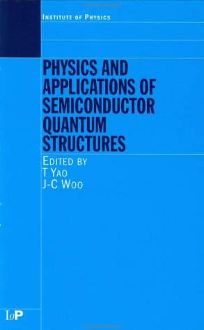 Physics and Applications of Semiconductor Quantum Structures