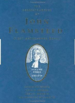 The Correspondence of John Flamsteed, the First Astronomer Royal