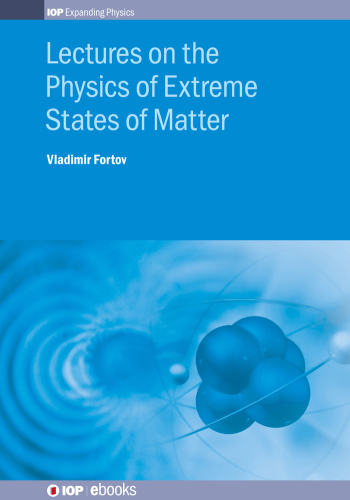 Lectures on the physics of extreme states of matter