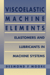 Viscoelastic Machine Elements