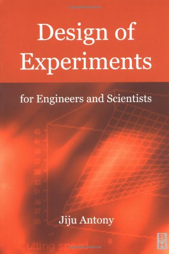 Design of Experiments for Engineers and Scientists