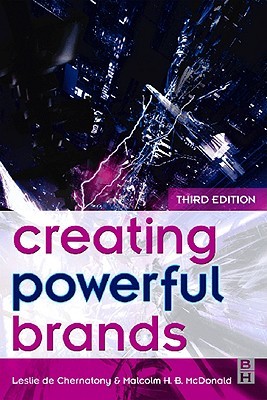 Creating Powerful Brands in Consumer, Service and Industrial Markets