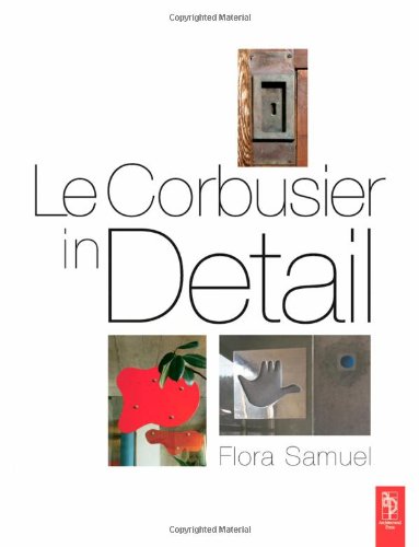 Le Corbusier In Detail