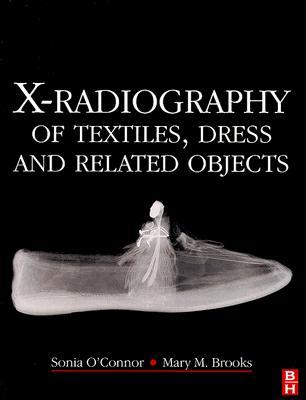 X-Radiography of Textiles, Dress and Related Objects