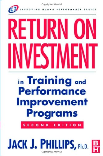 Return on Investment in Training and Performance Improvement Programs