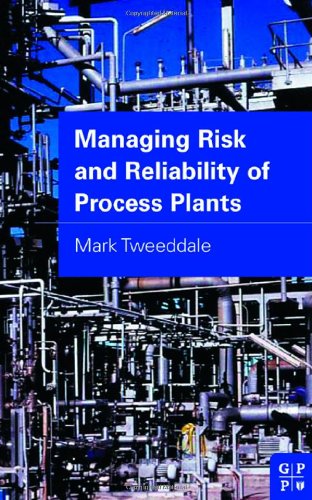 Managing Risk and Reliability of Process Plants