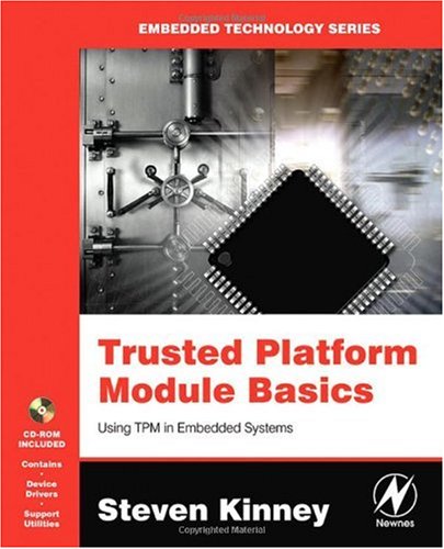 Trusted Platform Module Basics Using TPM in Embedded Systems [With CDROM]