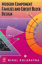 Modern Component Families and Circuit Block Design