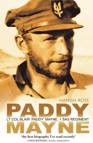 Paddy Mayne: Lt Col Blair 'Paddy' Mayne, 1 Sas Regiment