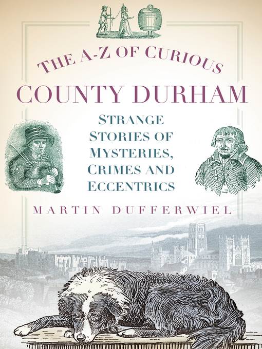 The A-Z of Curious County Durham