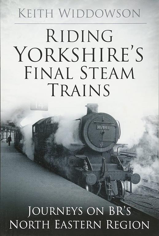 Riding Yorkshire's Final Steam Trains