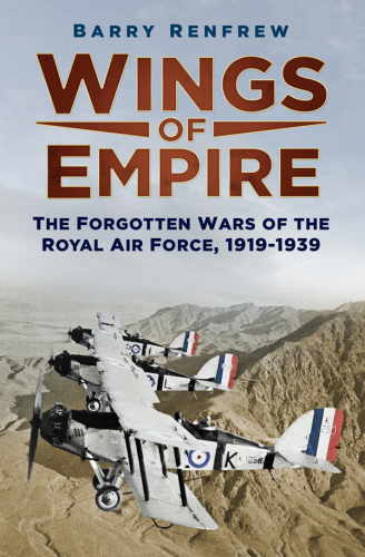 Wings of empire : the forgotten wars of the Royal Air Force, 1919-1939