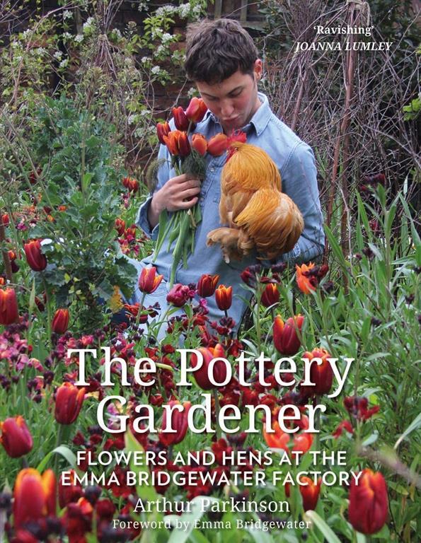 The Pottery Gardener: Flowers and Hens at the Emma Bridgewater Factory