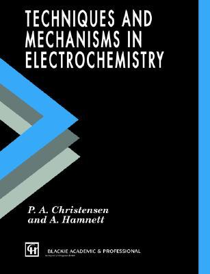 Techniques and Mechanisms in Electrochemistry