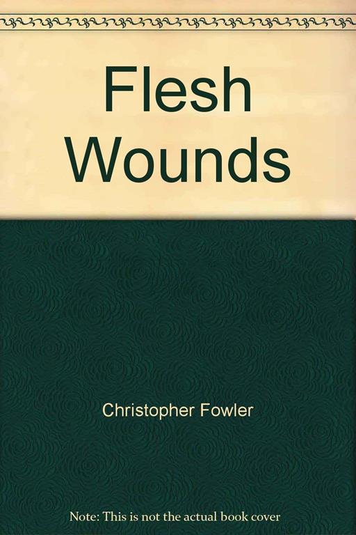 Flesh Wounds