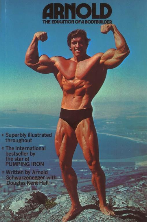 Arnold : Education of a Body Builder